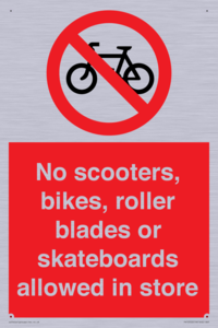 No scooters, bikes, roller blades or skateboards allowed in store
